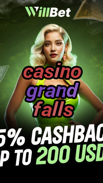 casino grand falls-igamblingorder.com